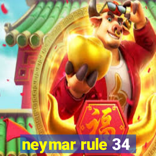 neymar rule 34